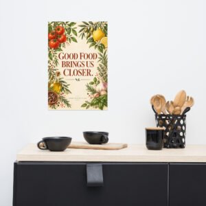 Kitchen Wall Art Poster with botanical food illustrations and Good Food Brings Us Closer quote by Family Flavor Atlas